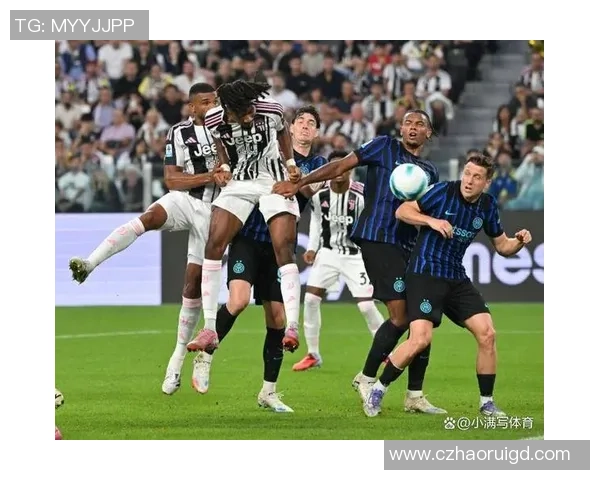 意甲激战尤文图斯大胜国米点球大战引发全场狂欢与转会风波